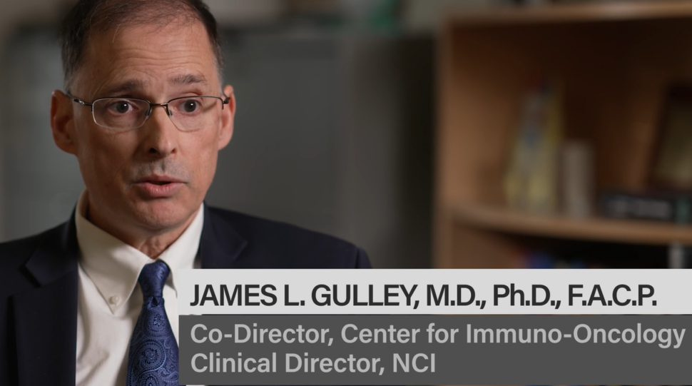 Dr. James Gulley, Co-Director for Immuno-Oncology, Clinical Director, NCI