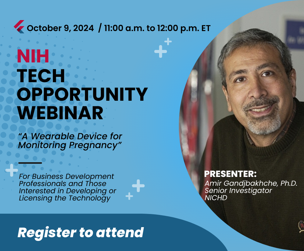 Attend a free webinar on October 9th to hear from Amir Gandjbakhche, Ph.D., to learn about  a technology that he invented for monitoring pregnancy.